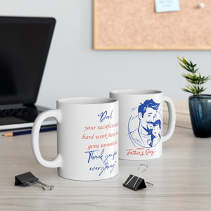 Ceramic White Mug, (11oz) With Special Message: "Dad, Your Hard Work Have Not Gone Unnoticed..."  for Father's Day / Daddy's / Papa's / Dad's Birthday Gift / Present